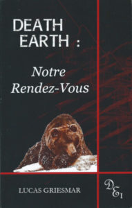 Couverture du roman Death Earth - Notre rendez-vous de Lucas Griesmar