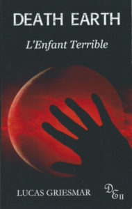 Couverture du roman Death Earth - L'enfant terrible de Lucas Griesmar