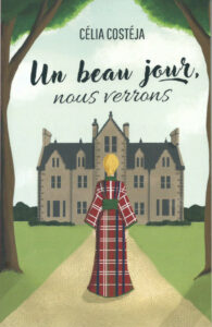 Couverture du roman Un beau jour, nous verrons de Célia Costéja