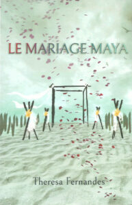 Couverture du roman Le mariage maya de Theresa Fernandes