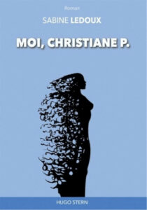 Couverture du roman Moi, Christiane P. de Sabine Ledoux