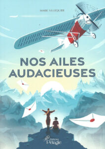Couverture du roman Nos ailes audacieuses de Marie Villequier