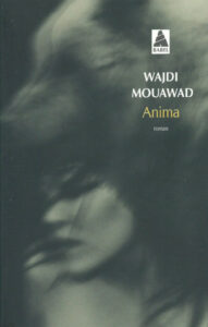 Couverture du roman Anima de Wajdi Mouawad