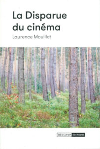 Couverture du roman La disparue du cinéma de Laurence Mouillet